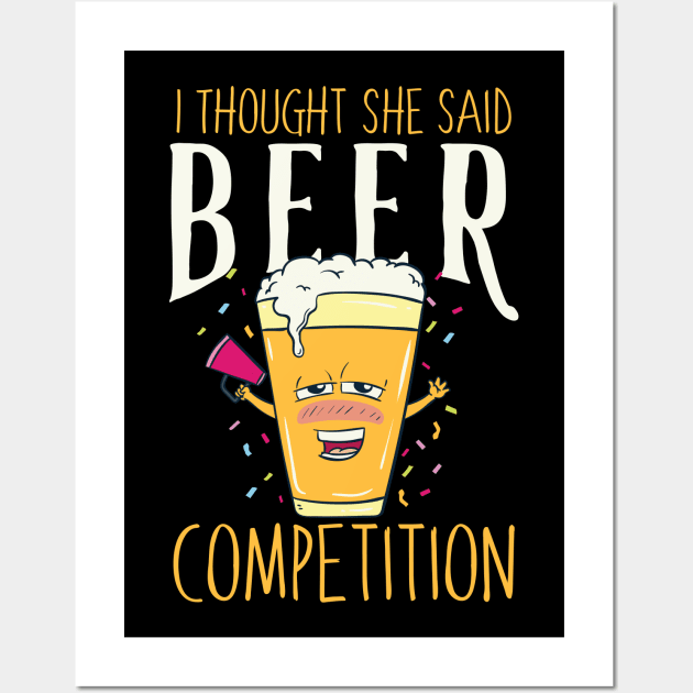 I thought she said beer competition - Funny cheer dad gift Wall Art by Shirtbubble